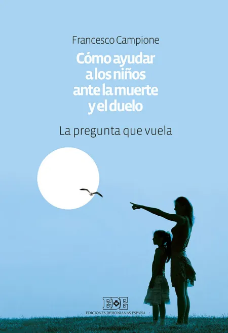 Cómo Ayudar a los Niños Ante la Muerte y el Duelo
