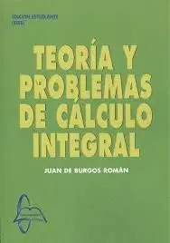 Teoría y Problemas de Cálculo Integral