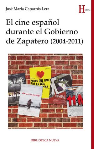 EL CINE ESPAÑOL DURANTE EL GOBIERNO DE ZAPATERO (2004-2011)