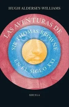 Las Aventuras de Sir Thomas Browne en el Siglo Xxi