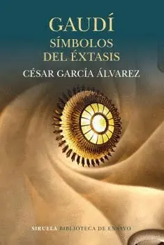 Gaudí Símbolos del Éxtasis