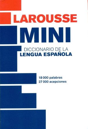 DICCIONARIO MINI DE LA LENGUA ESPAÑOLA. LAROUSSE