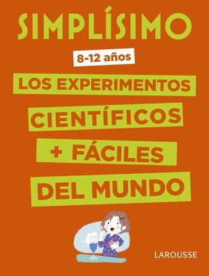 SIMPLÍSIMO. LOS EXPERIMENTOS CIENTÍFICOS + FÁCILES DEL MUNDO
