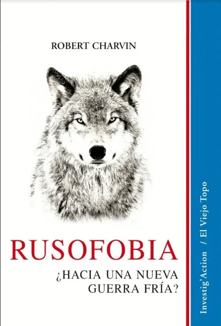 Rusofobia. Hacia una Nueva Guerra Fria?