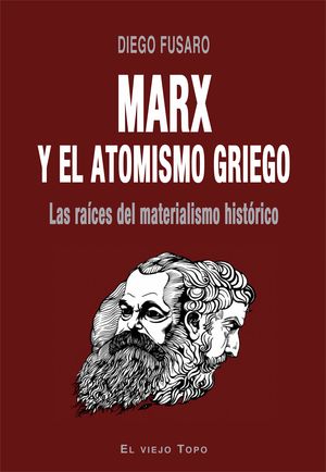 MARX Y EL ATOMISMO GRIEGO. LAS RAICES DEL MATERIALISMO HISTÓRICO