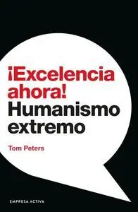 Excelencia Ahora! Humanismo Extremo