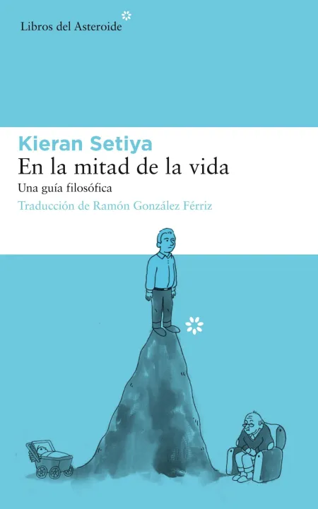 En la Mitad de la Vida. Una Guia Filosófica