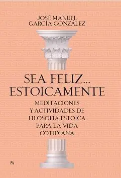Sea Feliz... estoicamente