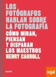 Los Fotografos Hablan Sobre la Fotografia