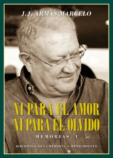 Ni para el Amor Ni para el Olvido. Memorias I
