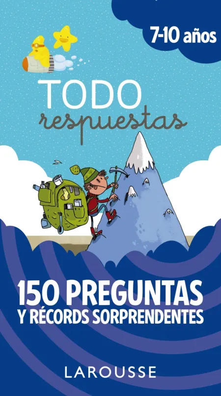Todo Respuestas. 150 Preguntas y Récords Sorprendentes. 7-10 Años