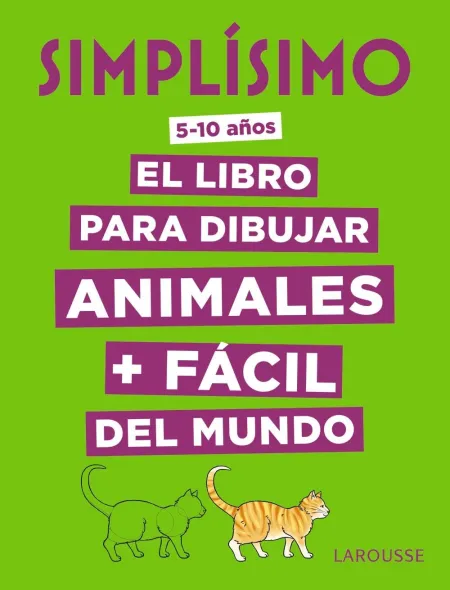 Simplísimo. El Libro para Dibujar Animales + Fácil del Mundo (5-10 Años)