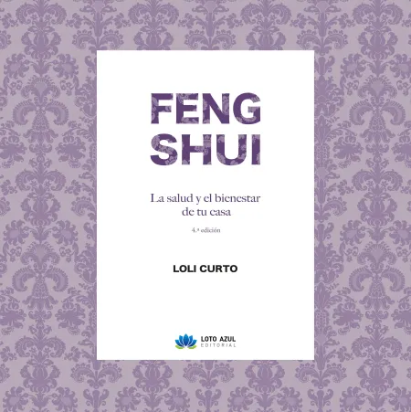 Feng Shui. La Salud y el Bienestar en tu Casa