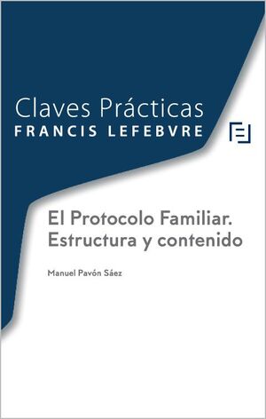 CLAVES PRÁCTICAS PROTOCOLO FAMILIAR. ESTRUCTURA Y CONTENIDO