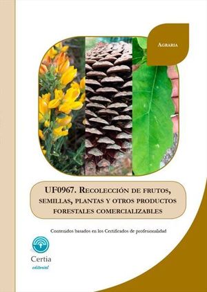 RECOLECCIÓN DE FRUTOS, SEMILLAS, PLANTAS Y OTROS PRODUCTOS FORESTALES COMERCIALIZABLES