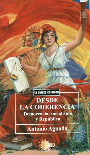 DESDE LA COHERENCIA. DEMOCRACIA, SOCIALISMO Y REPUBLICA