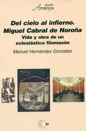 DEL CIELO AL INFIERNO. MIGUEL CABRAL DE NOROÑA