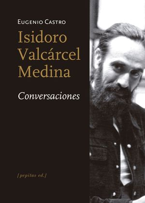 CONVERSACIONES CON ISIDORO VALCARCEL MEDINA
