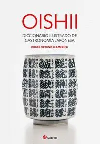 Oishii. Diccionario Ilustrado de Gastronomiia Japonesa