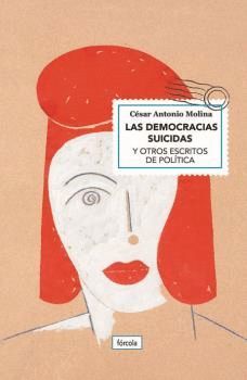 LAS DEMOCRACIAS SUICIDAS Y OTROS ESCRITOS DE POLITICA