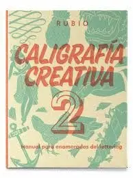 Caligrafía Creativa 2 Manual para Enamorados del Lettering