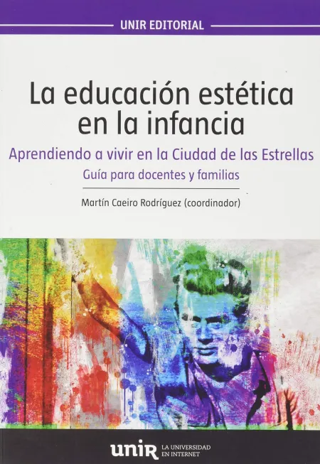 La Educacion Estetica en la Infancia. Aprendiendo a Vivir en la Ciudad de las Estrellas