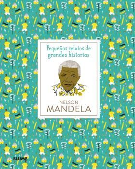 NELSON MANDELA - PEQUEÑOS RELATOS DE GRANDES HISTORIAS