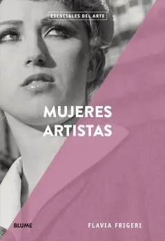 Mujeres Artistas. Esenciales del Arte
