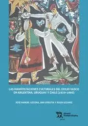 Manifestaciones Culturales del Exilio Vasco en Argentina Urugay y Chile (1939-1960)