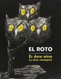 El Roto. No se Puede Mirar (Y Otras Estampas)