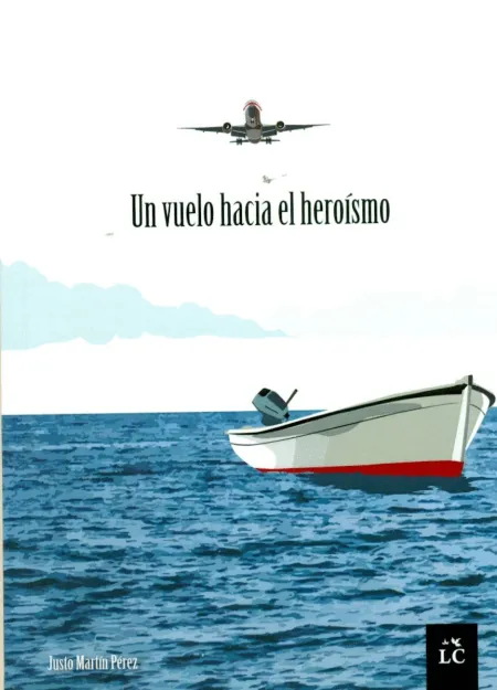 Un Vuelo Hacia el Heroismo