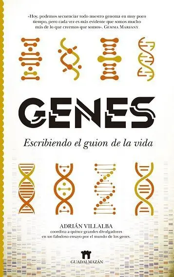 Genes. Escribiendo el Guion de la Vida