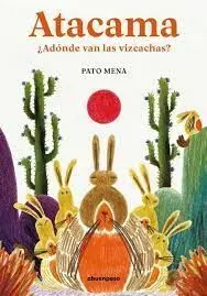 Atacama. Adónde Van las Vizcachas?