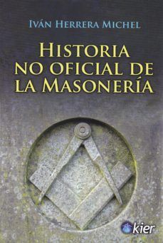 HISTORIA NO OFICIAL DE LA MASONERIA