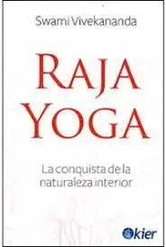 Raja Yoga. La Conquista de la Naturaleza Interior