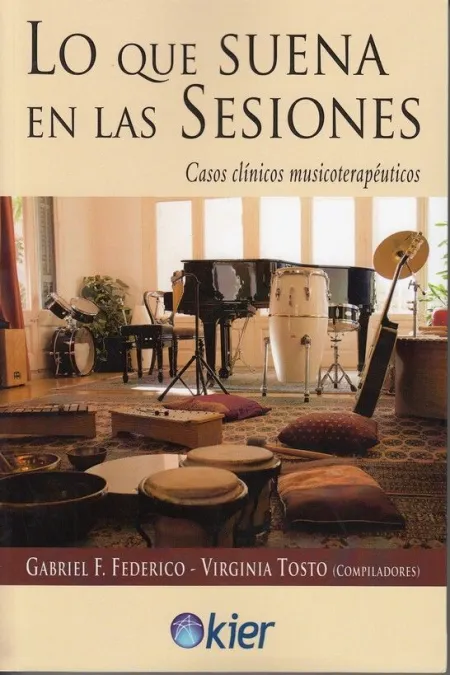 Lo que Suena en las Sesiones. Casos Clínicos Musicoterapéuticos