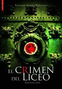 El Crimen del Liceo - Barcelona 1909