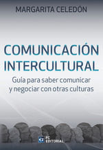 COMUNICACIÓN INTERCULTURAL: GUÍA PARA SABER COMUNICAR Y NEGOCIAR CON OTRAS CULTURAS
