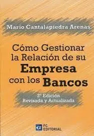 Como Gestionar la Relacion de Su Empresa con los Bancos