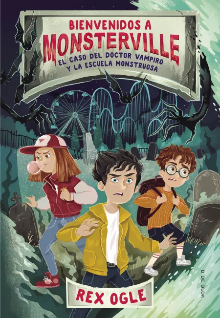 El Caso del Doctor Vampiro y la Escuela Monstruosa. Bienvenidos a Monsterville 1