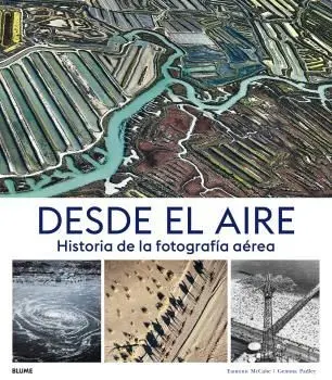 Desde el Aire. Historia de la Fotografía Aérea