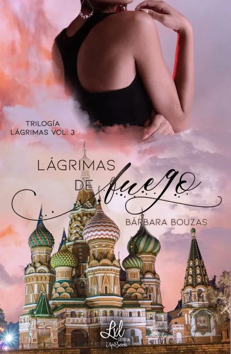 Lagrimas de Fuego. Trilogía Lagrimas T. 3