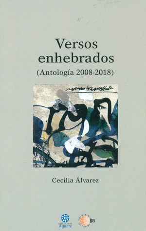 VERSOS ENHEBRADOS (ANTOLOGIA 2008-2018)