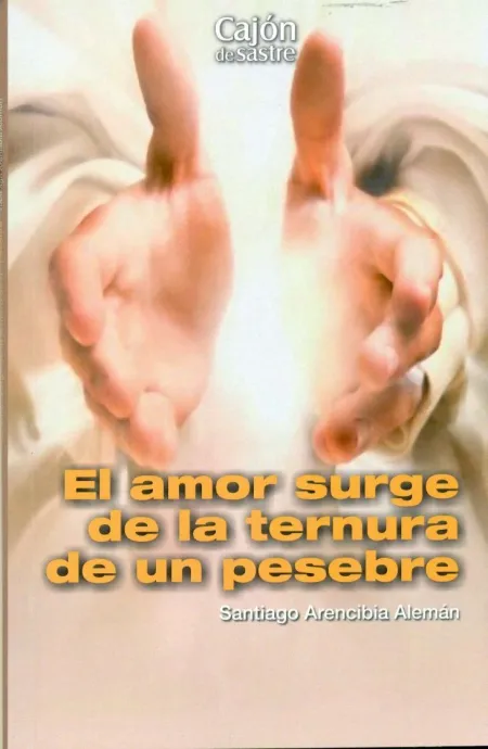 El Amor Surge de la Ternura de un Pesebre