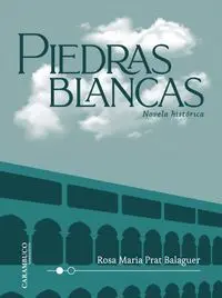 Piedras Blancas. Novela Historica