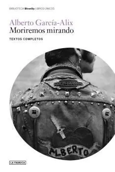 Moriremos Mirando. Textos Completos