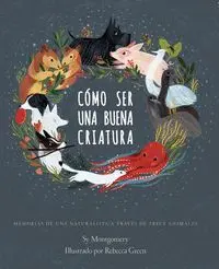 Cómo Ser una Buena Criatura