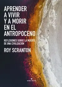 Aprender a Vivir y a Morir en el Antropoceno