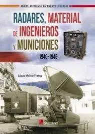 Radares, Material de Ingenieros y Municiones 1940-1945