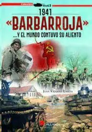 1941 Barbarroja y el Mundo Contuvo Su Aliento